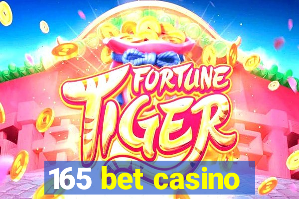 165 bet casino